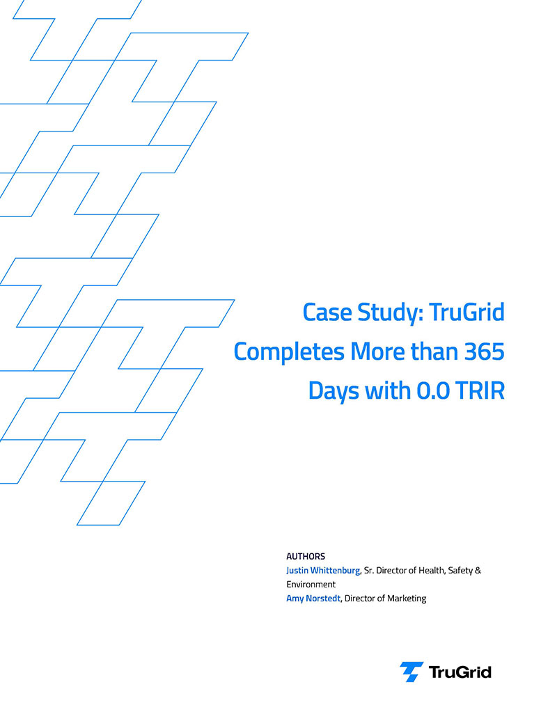 Case Study: TruGrid Completes More than 365 Days with 0.0 TRIR